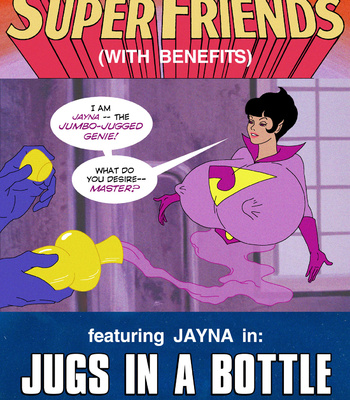 Porn Comics - Super Friends With Benefits – Jugs In A Bottle