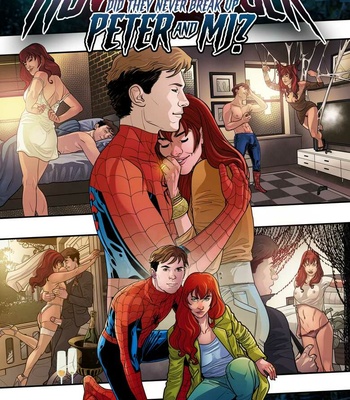 Porn Comics - How The Fuck Did They Never Break Up Peter And MJ